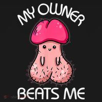 Embarrassing Adult Humor Inappropriate My Owner Beats Me Mousepad thumb 1