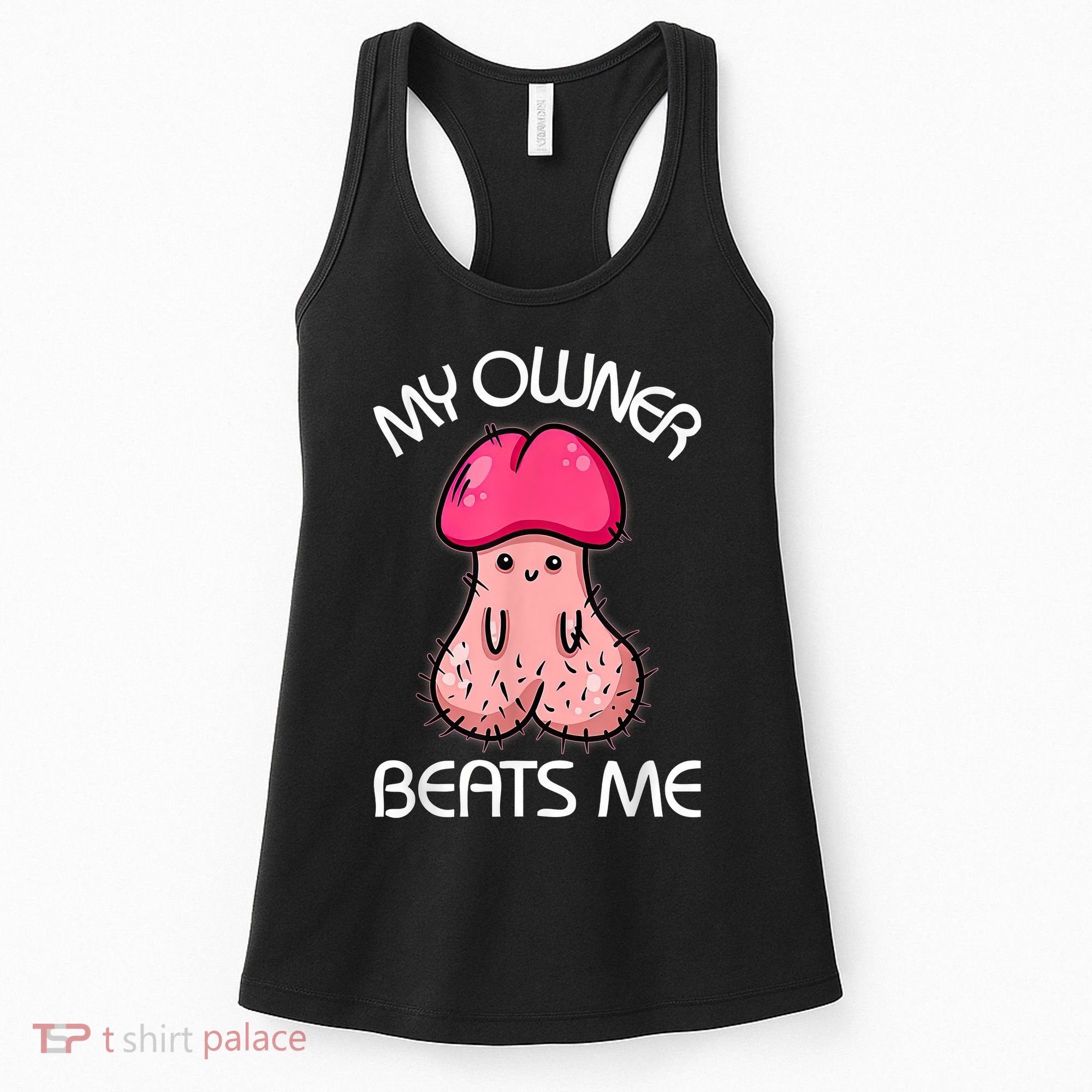 Embarrassing Adult Humor Inappropriate My Owner Beats Me Women's Tank Top