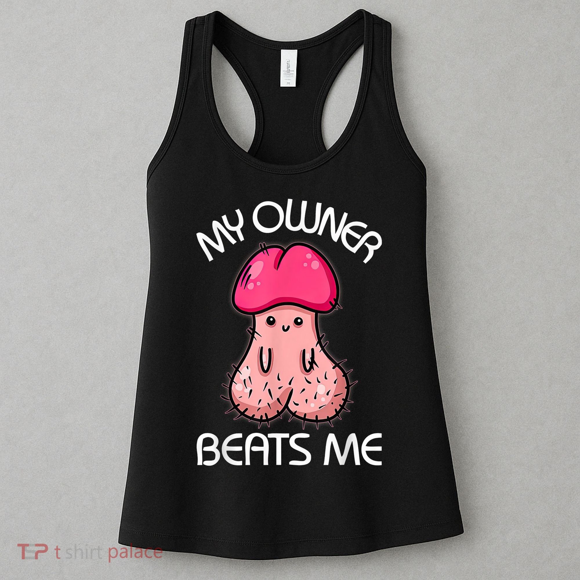 Embarrassing Adult Humor Inappropriate My Owner Beats Me Women's Tank Top