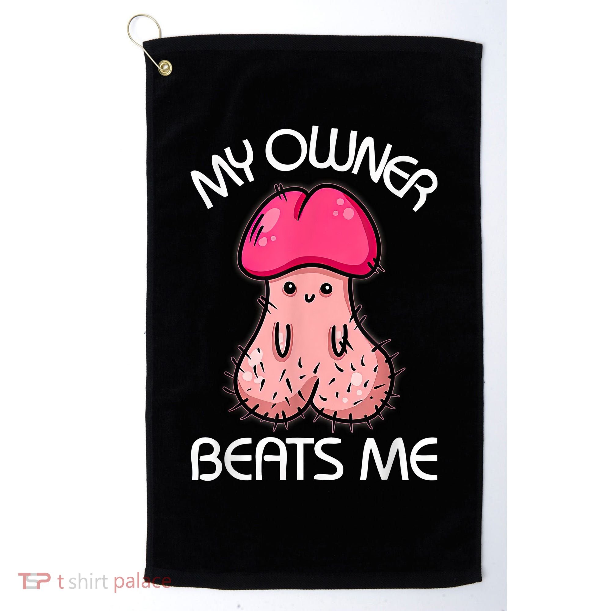 Embarrassing Adult Humor Inappropriate My Owner Beats Me Golf Towel