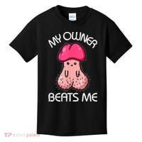 Embarrassing Adult Humor Inappropriate My Owner Beats Me Kids T-Shirt thumb 0