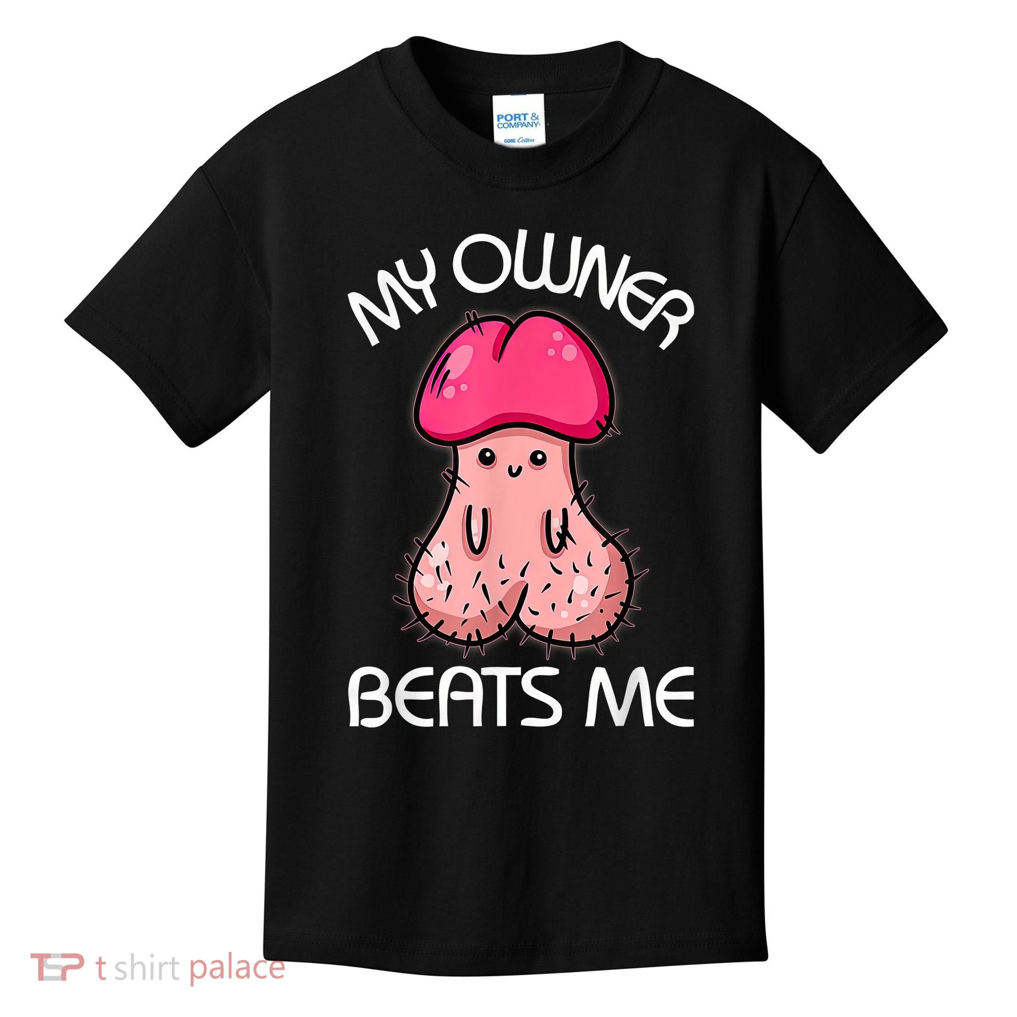 Embarrassing Adult Humor Inappropriate My Owner Beats Me Kids T-Shirt