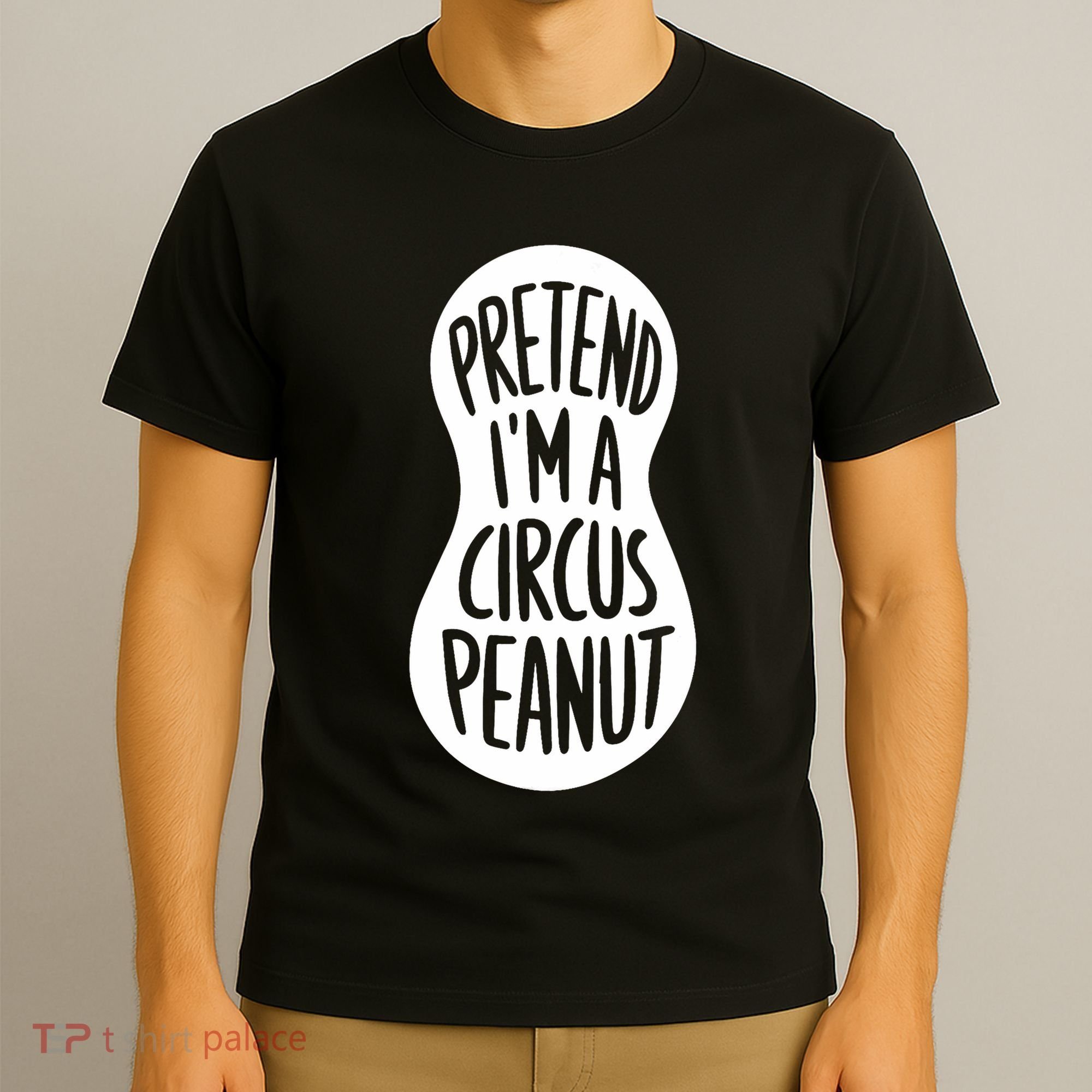 Easy Adult Halloween Costumes Pretend IM A Circus Peanut T-Shirt