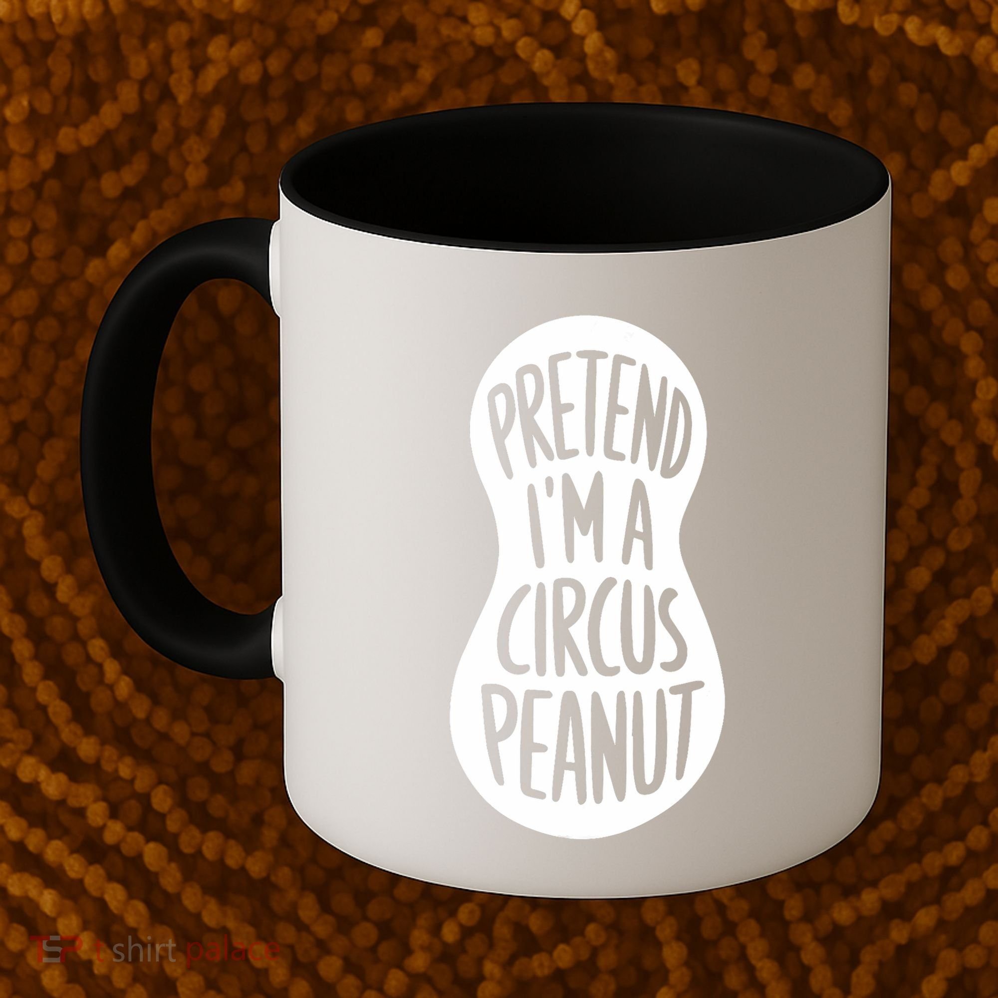 Easy Adult Halloween Costumes Pretend IM A Circus Peanut Coffee Mug