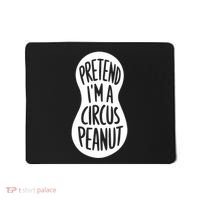 Easy Adult Halloween Costumes Pretend IM A Circus Peanut Mousepad thumb 0