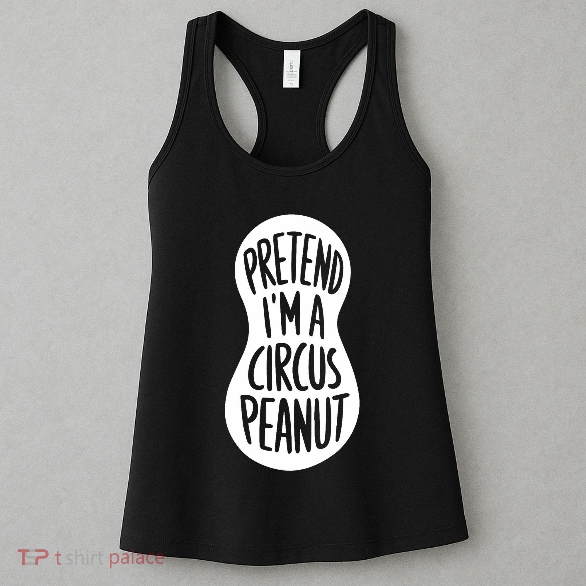 Easy Adult Halloween Costumes Pretend IM A Circus Peanut Women's Tank Top