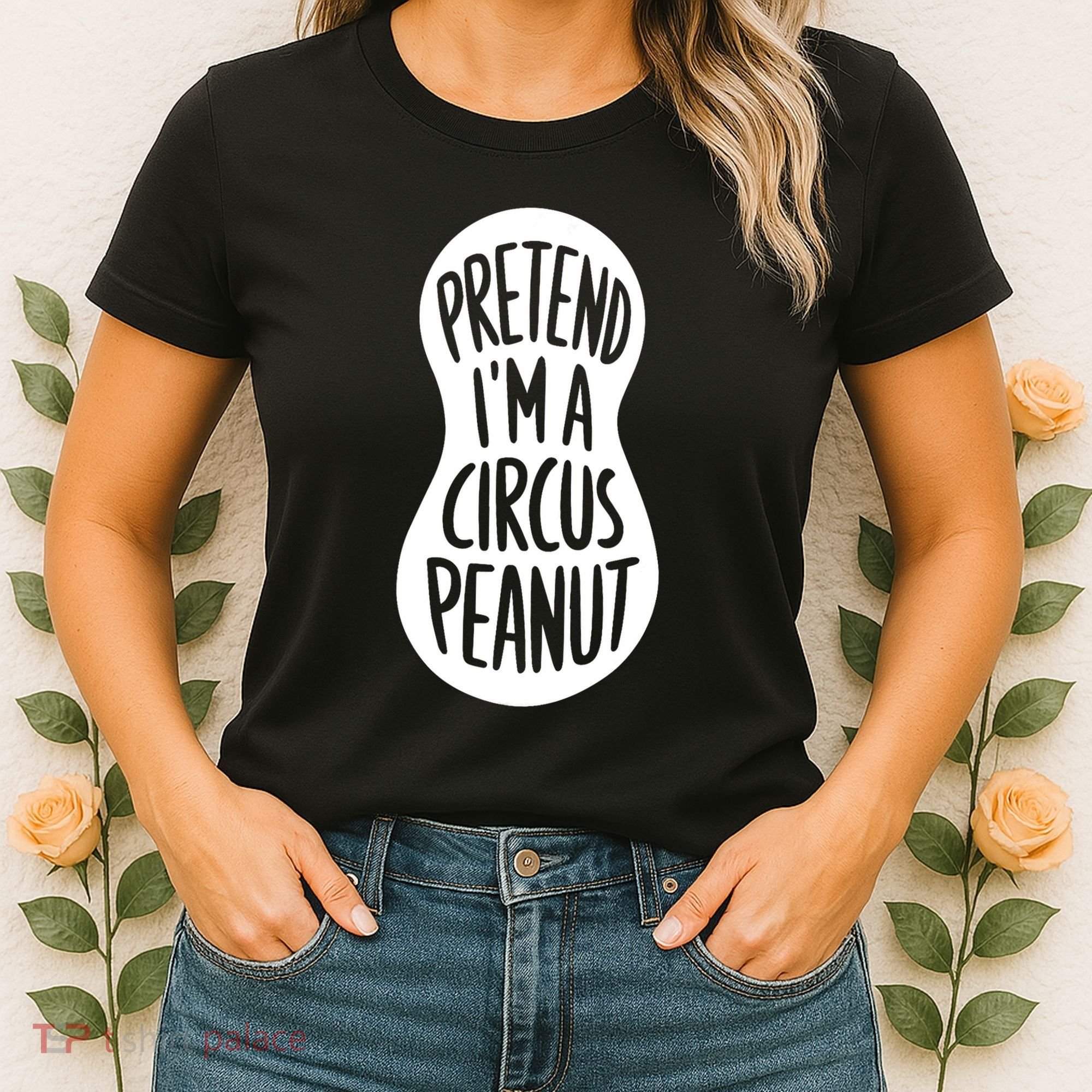 Easy Adult Halloween Costumes Pretend IM A Circus Peanut Women's T-Shirt