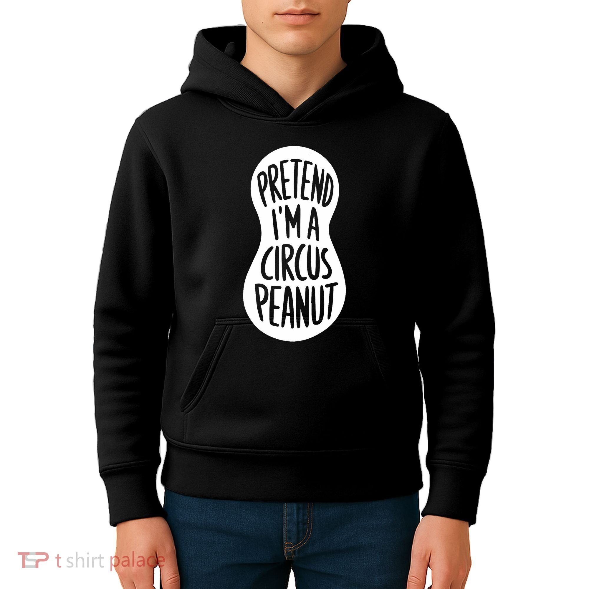 Easy Adult Halloween Costumes Pretend IM A Circus Peanut Kids Hoodie