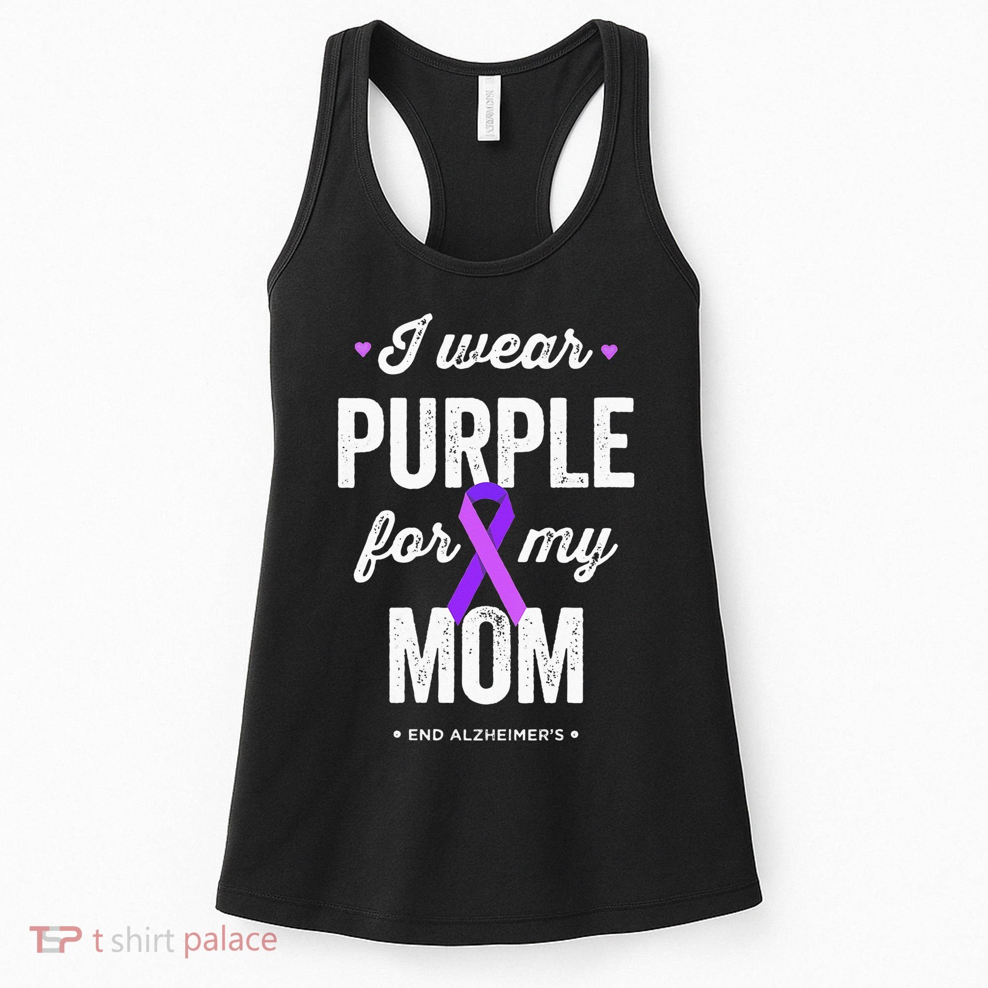 End Alz I Wear Purple For My Mom Alzheimers Awareness Women's Tank Top