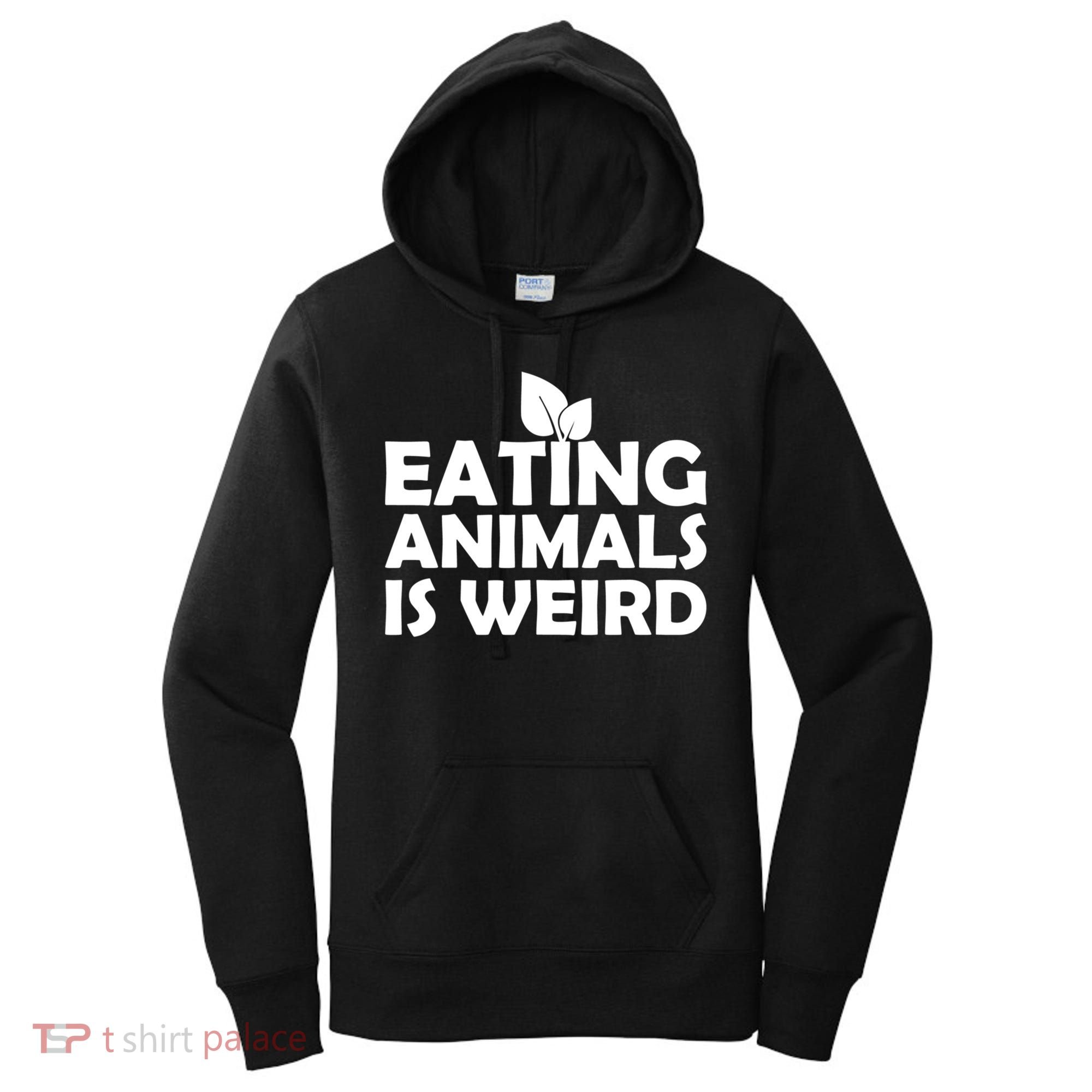 Eating Animals Is Weird Gift Vegan Vegetarian Support Women's Hoodie