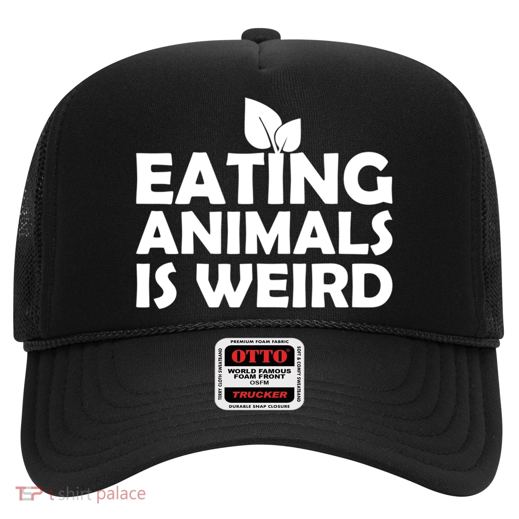Eating Animals Is Weird Gift Vegan Vegetarian Support Hat