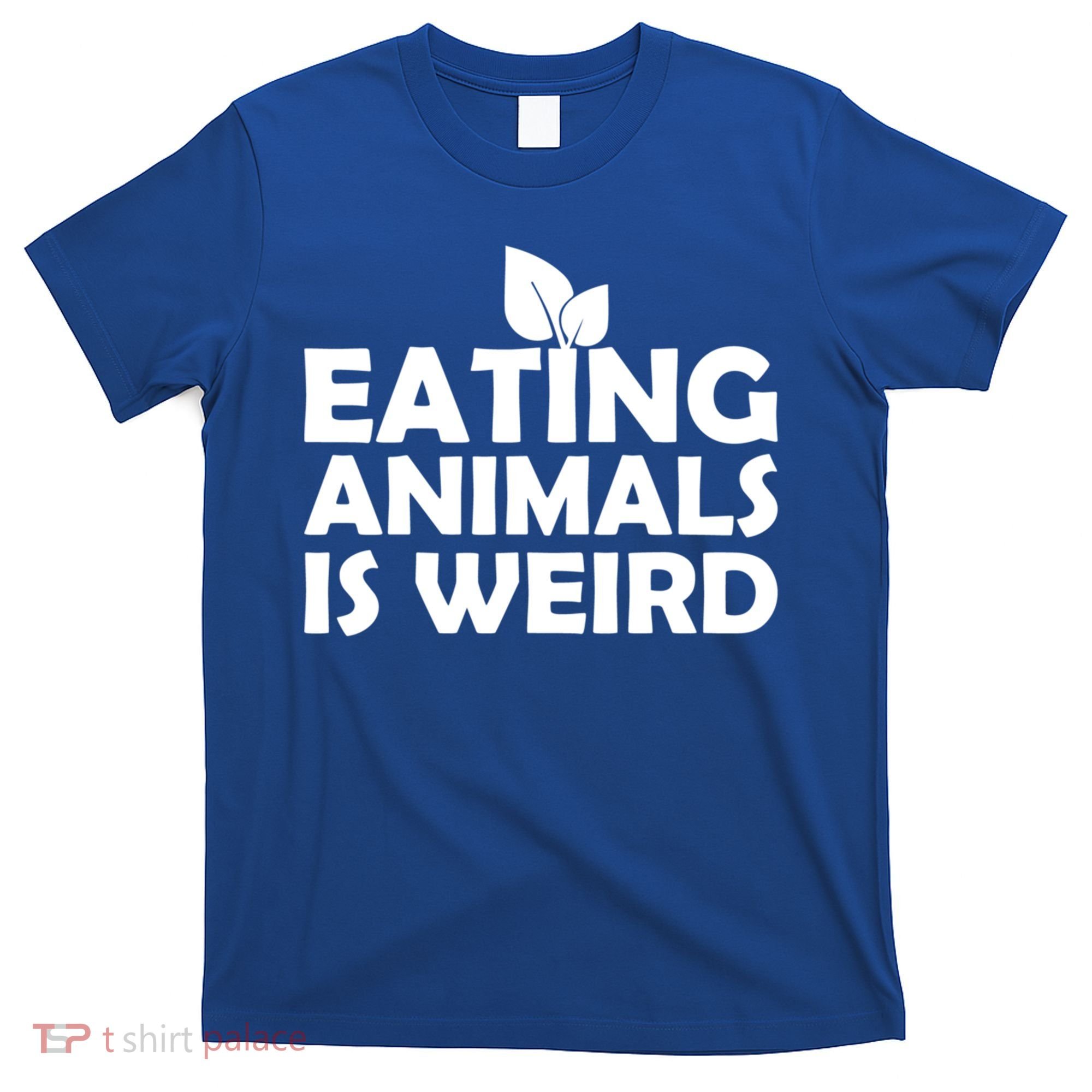 Eating Animals Is Weird Gift Vegan Vegetarian Support T-Shirt