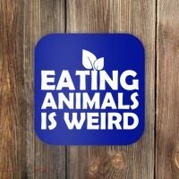 Eating Animals Is Weird Gift Vegan Vegetarian Support Coaster thumb 0