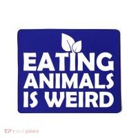 Eating Animals Is Weird Gift Vegan Vegetarian Support Mousepad thumb 0