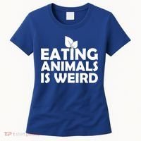 Eating Animals Is Weird Gift Vegan Vegetarian Support Women's T-Shirt thumb 0