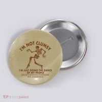 Eds Awareness IM Not Clumsy Doing Dance Of My People Button thumb 0
