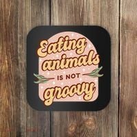 Eating Animals Is Not Groovy Vegan Life Coaster thumb 0
