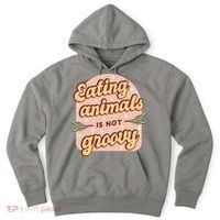 Eating Animals Is Not Groovy Vegan Life Hoodie thumb 0