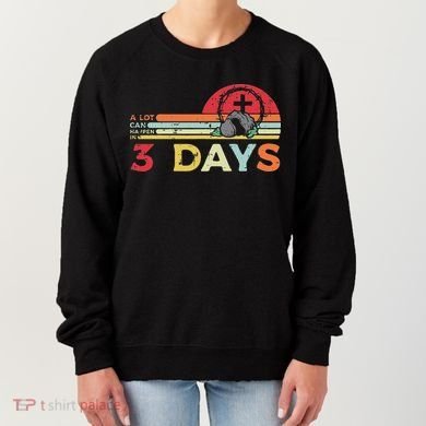 Easter A Lot Can Happen In 3 Days Religious Women's Sweatshirt