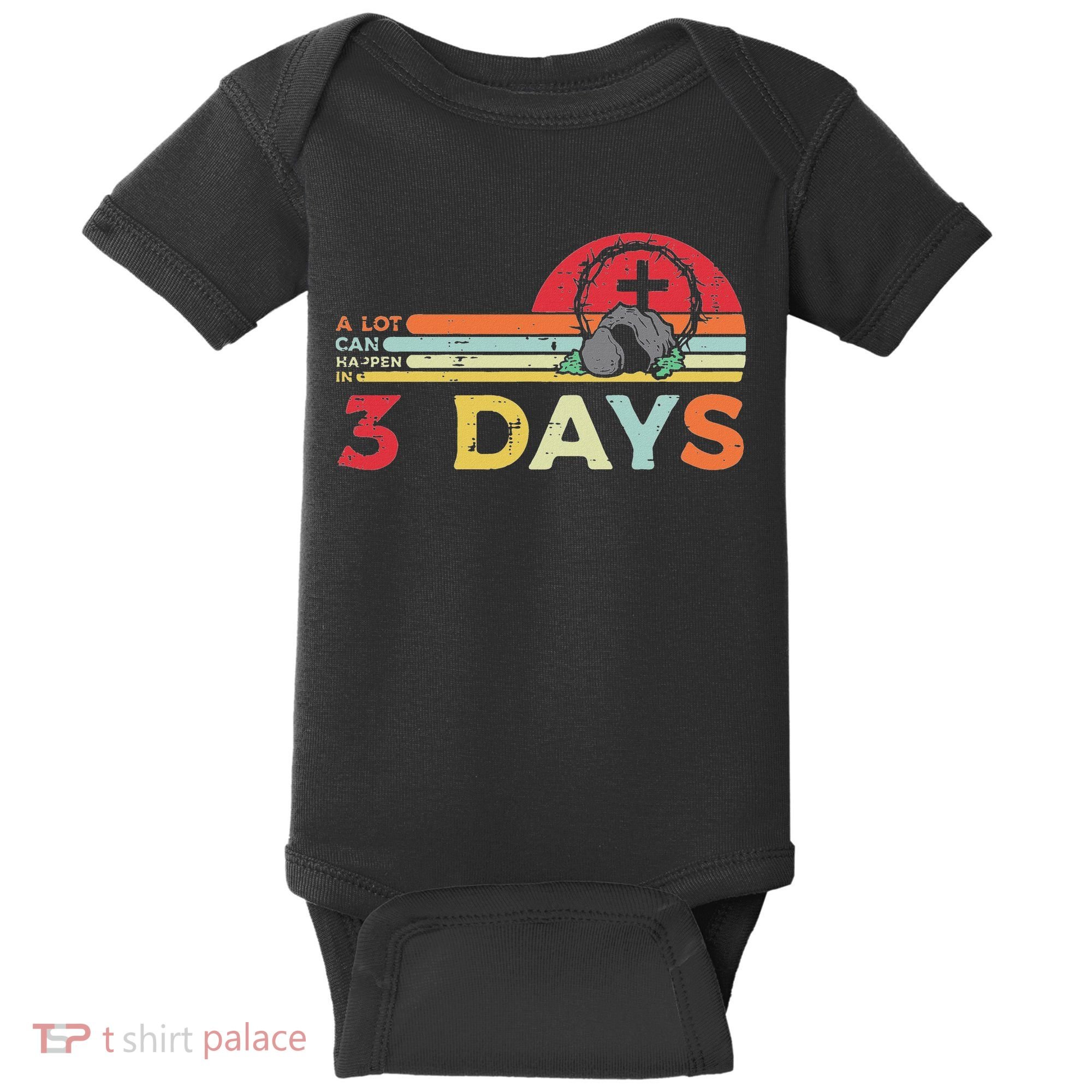 Easter A Lot Can Happen In 3 Days Religious Baby Bodysuit