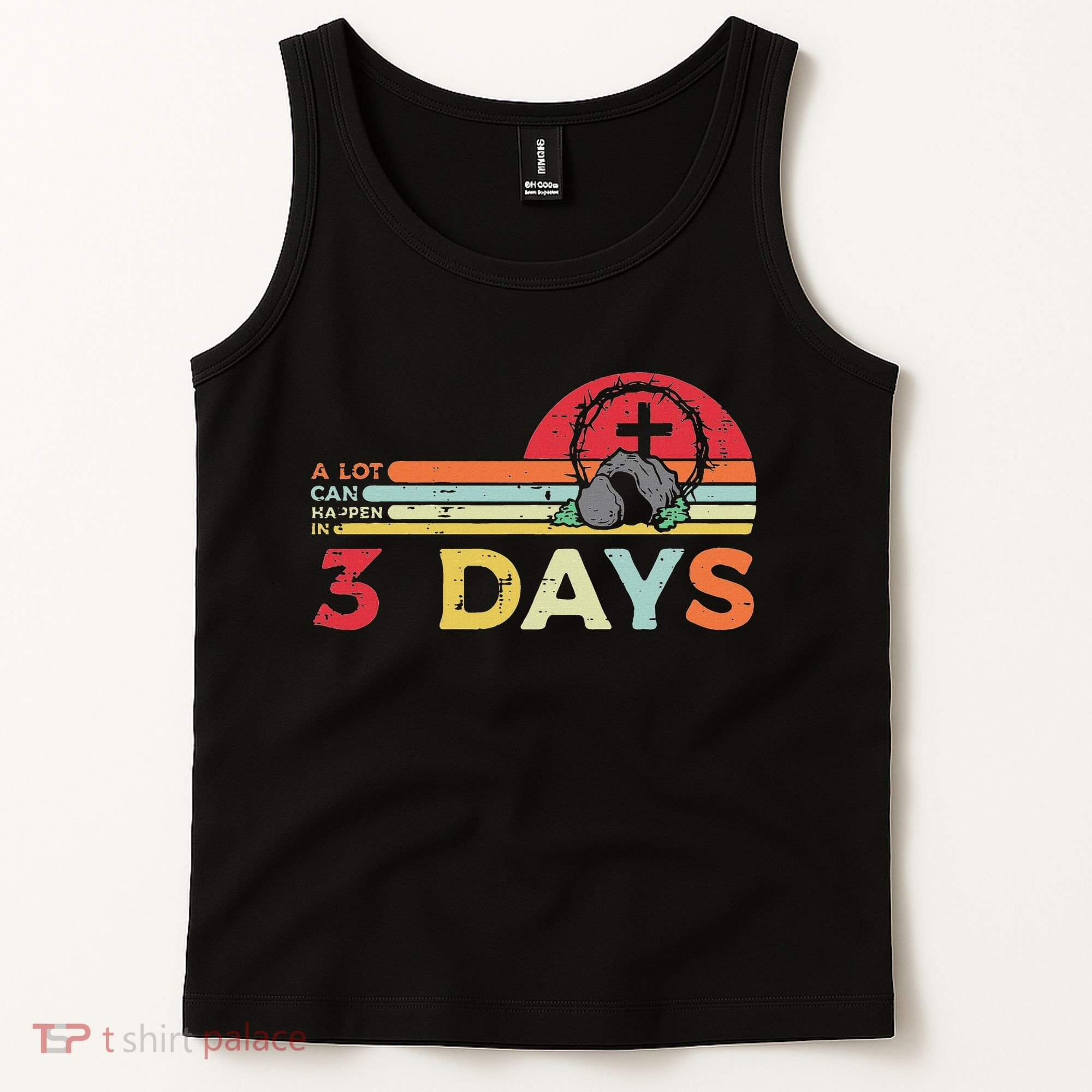 Easter A Lot Can Happen In 3 Days Religious Tank Top