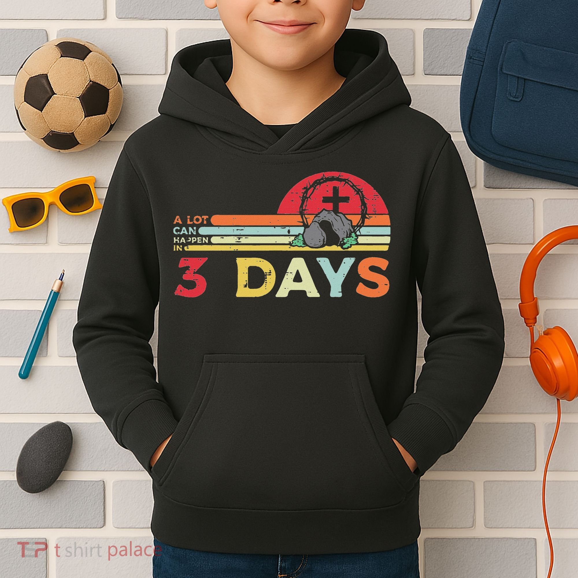 Easter A Lot Can Happen In 3 Days Religious Kids Hoodie