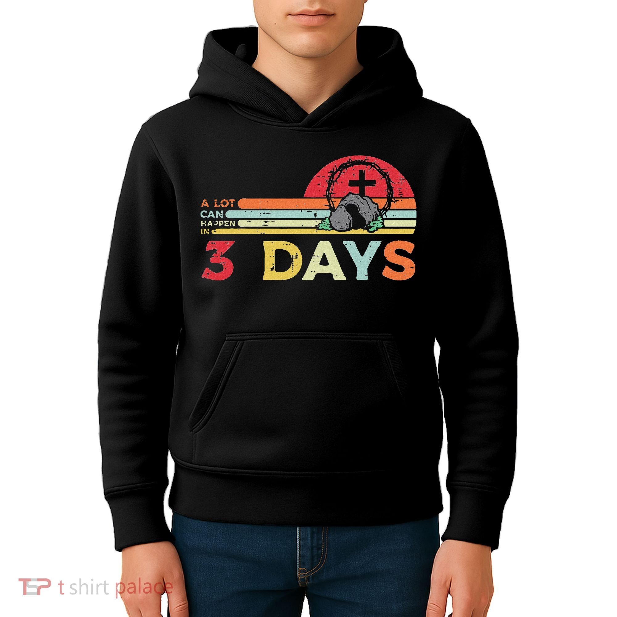 Easter A Lot Can Happen In 3 Days Religious Kids Hoodie