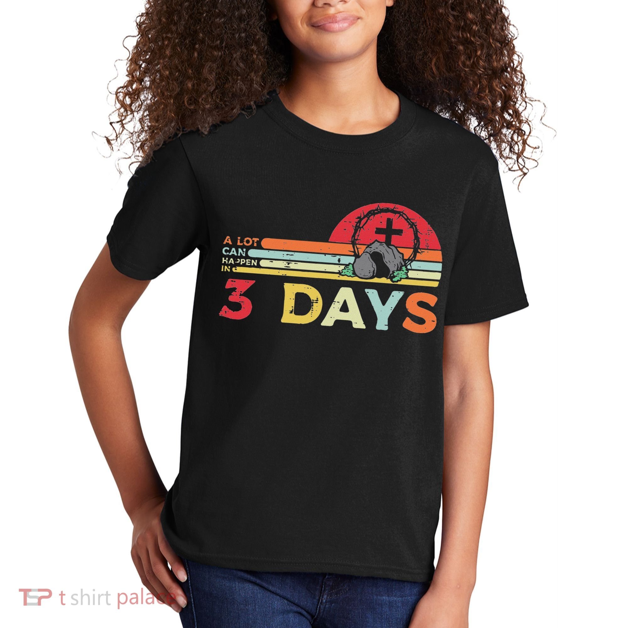 Easter A Lot Can Happen In 3 Days Religious Kids T-Shirt