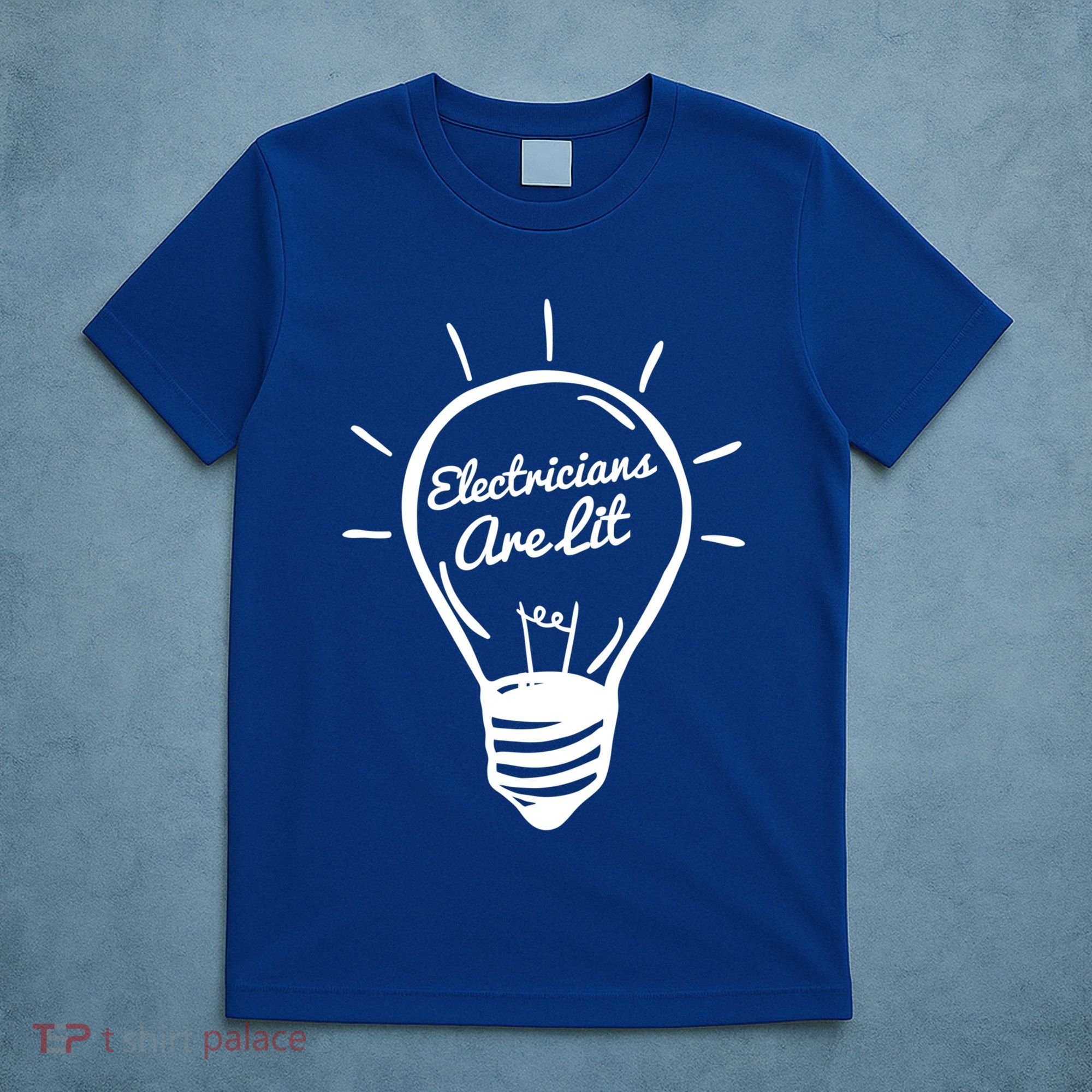 Electricians Are Lit Lightbulb Funny Electrician Gift T-Shirt