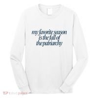Emily Amick My Favorite Season Is The Fall Of The Patriarchy Long Sleeve Shirt thumb 0