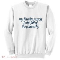 Emily Amick My Favorite Season Is The Fall Of The Patriarchy Sweatshirt thumb 0