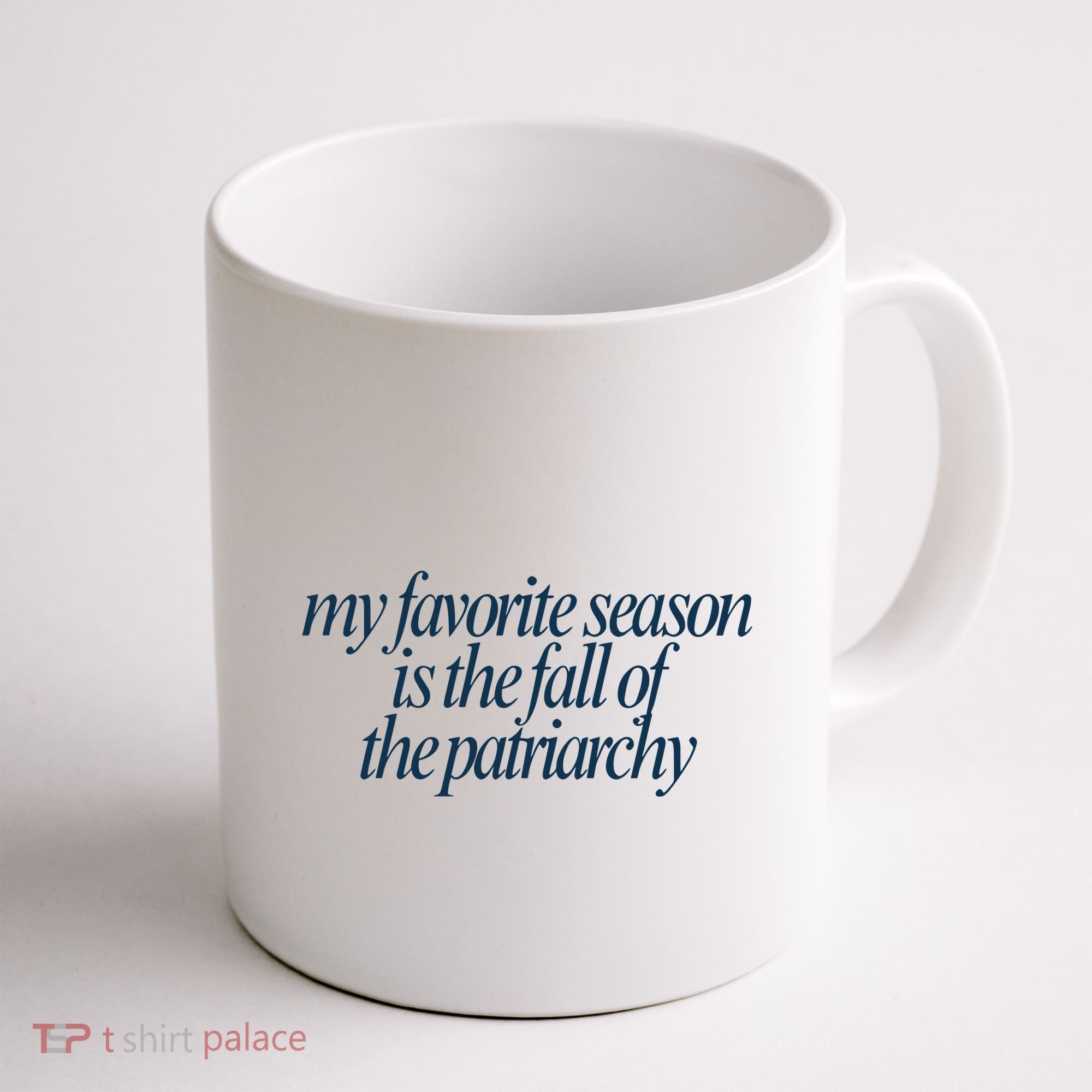 Emily Amick My Favorite Season Is The Fall Of The Patriarchy Coffee Mug