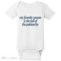 Emily Amick My Favorite Season Is The Fall Of The Patriarchy Baby Bodysuit thumb 0