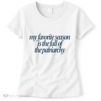 Emily Amick My Favorite Season Is The Fall Of The Patriarchy Women's T-Shirt thumb 0