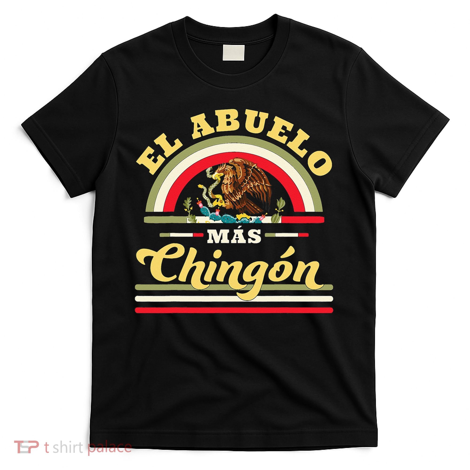 El Abuelo Mas Chingon Funny Mexican Flag Cool Grandpa Regalo T-Shirt