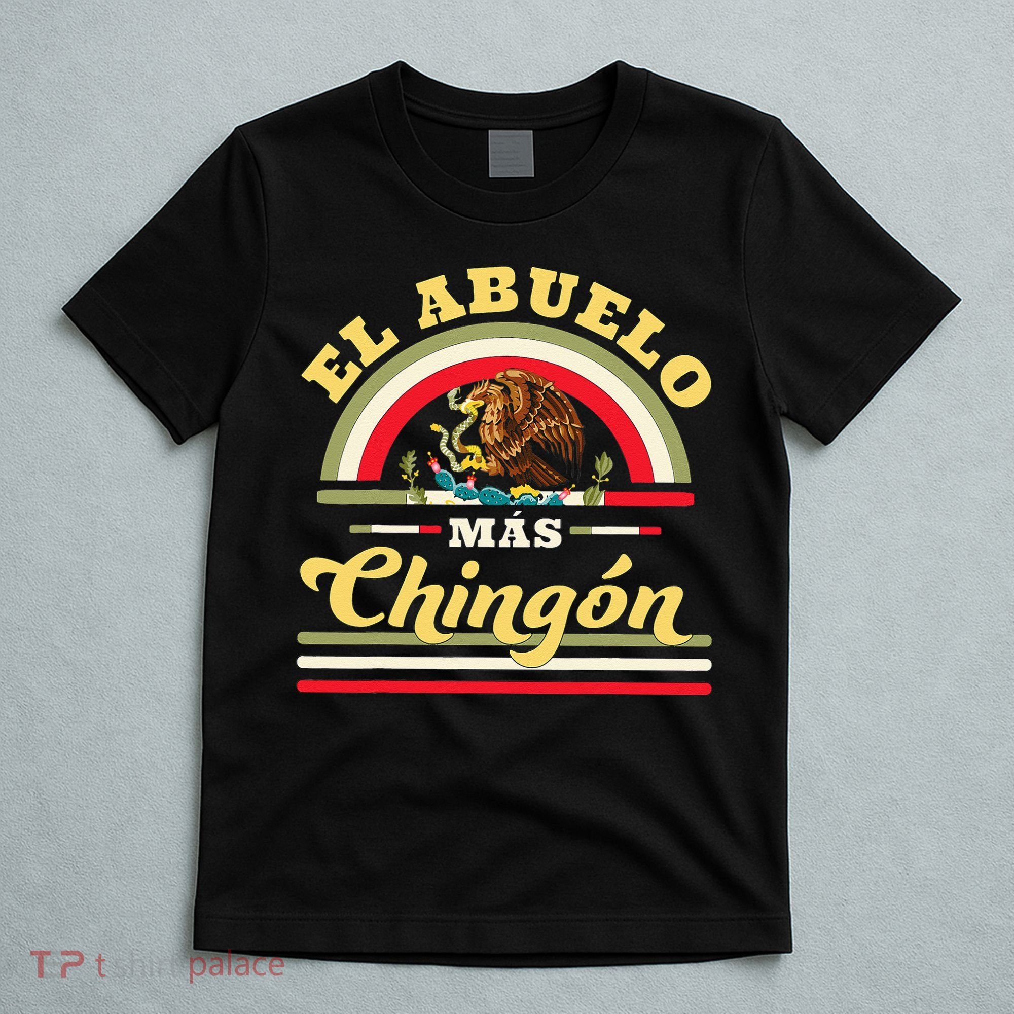 El Abuelo Mas Chingon Funny Mexican Flag Cool Grandpa Regalo T-Shirt