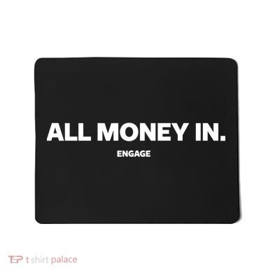 Engage All Money In Mousepad