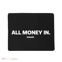 Engage All Money In Mousepad thumb 0