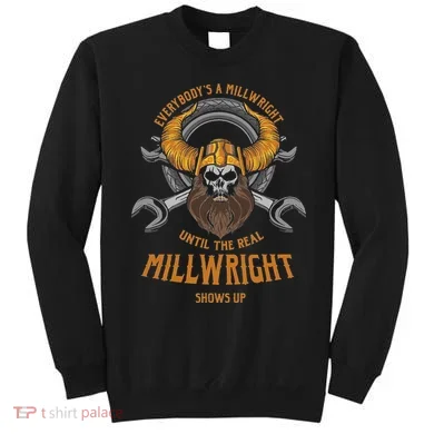 EverybodyS A Millwright Awesome Real Millwright Sweatshirt