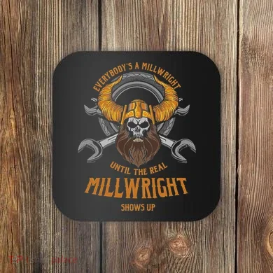 EverybodyS A Millwright Awesome Real Millwright Coaster