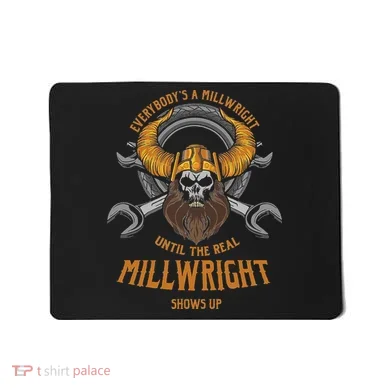 EverybodyS A Millwright Awesome Real Millwright Mousepad