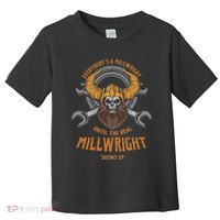 EverybodyS A Millwright Awesome Real Millwright Toddler T-Shirt thumb 0