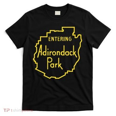 Entering Adirondack Park Sign T-Shirt