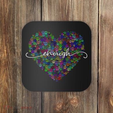 Enough Awareness Rainbow Peace Heart Coaster