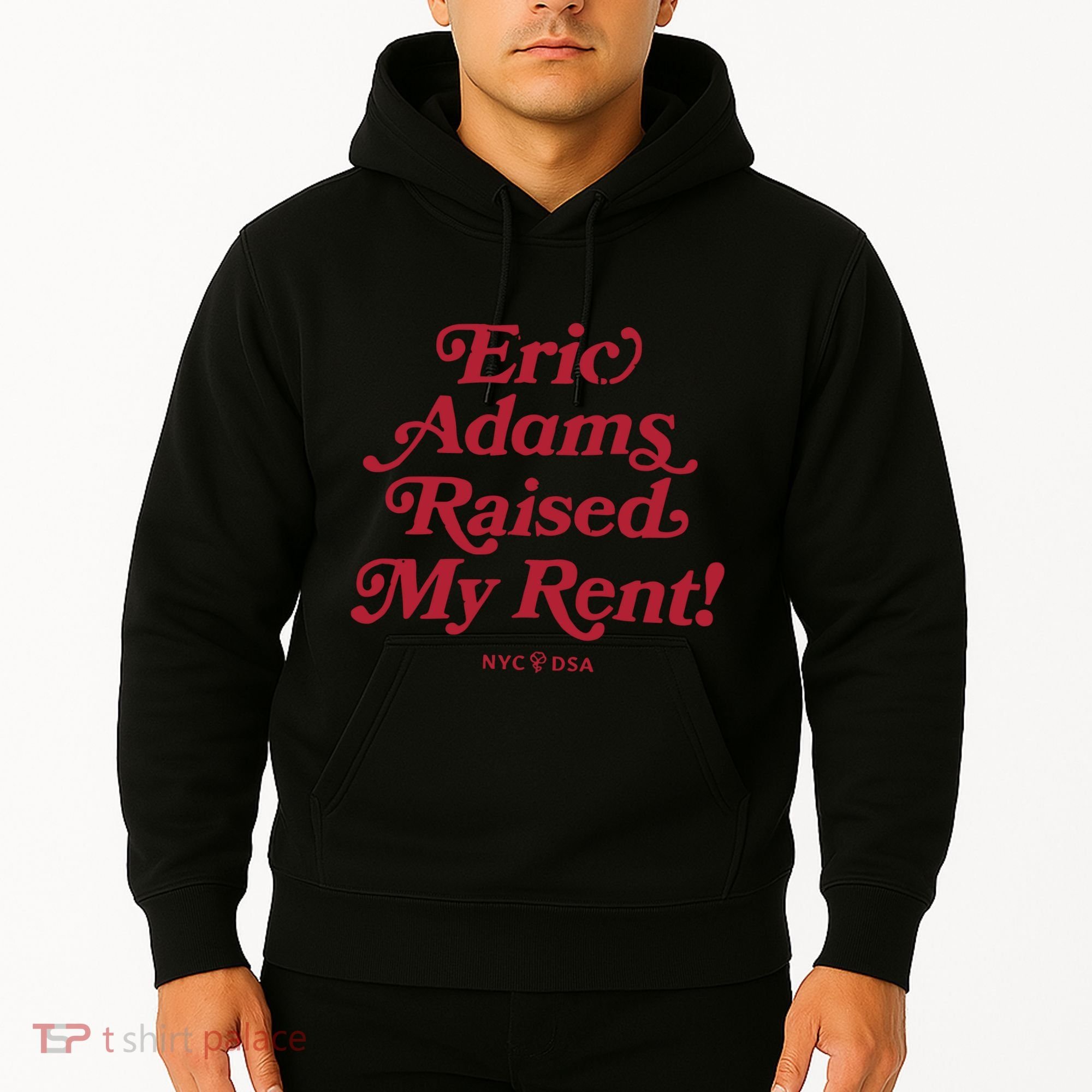 Eric Adams Raised My Rent Hoodie