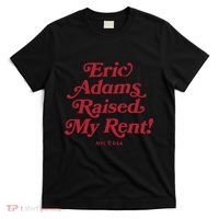 Eric Adams Raised My Rent T-Shirt thumb 0