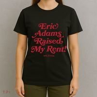 Eric Adams Raised My Rent T-Shirt thumb 4