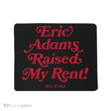 Eric Adams Raised My Rent Mousepad