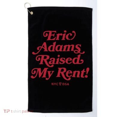 Eric Adams Raised My Rent Golf Towel