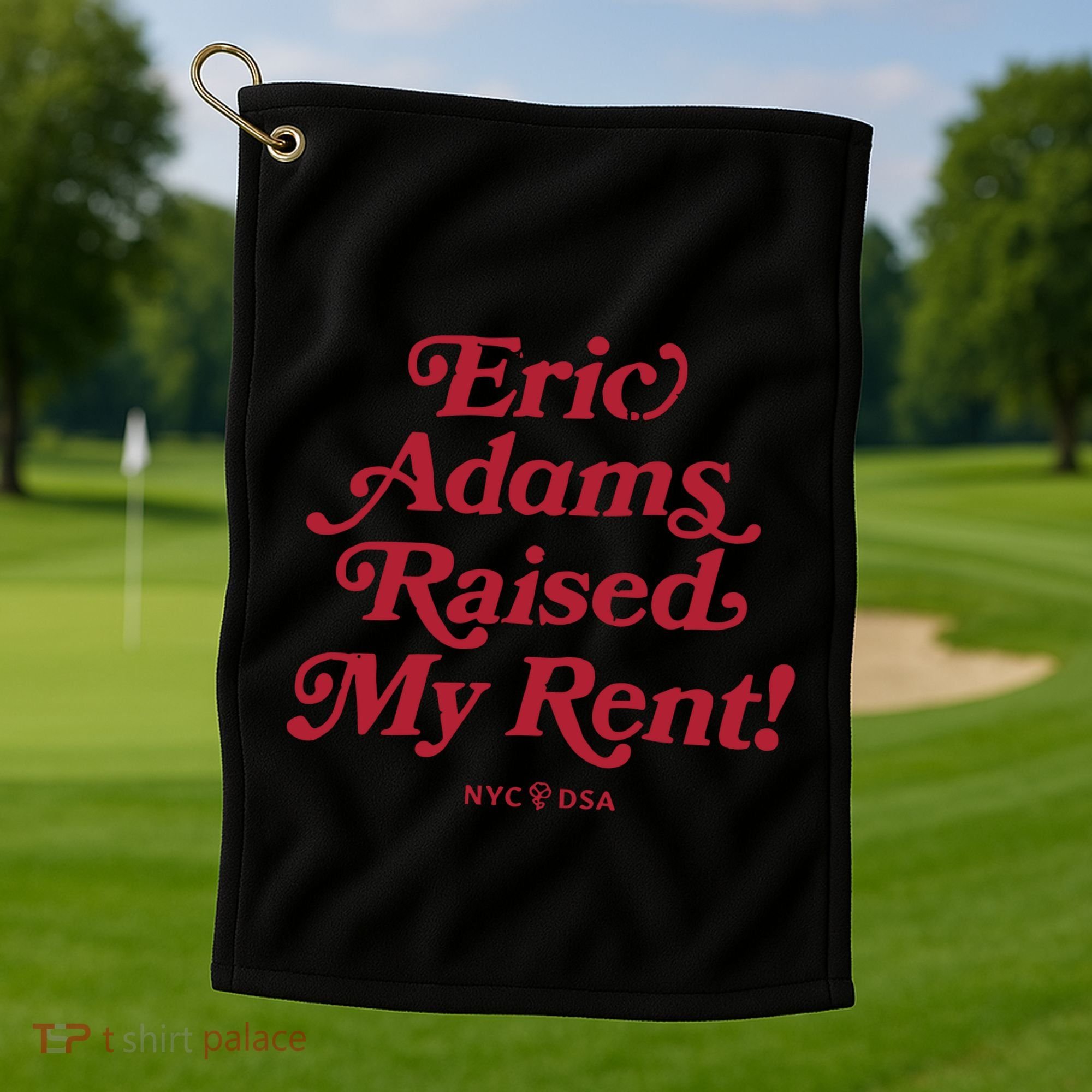 Eric Adams Raised My Rent Golf Towel